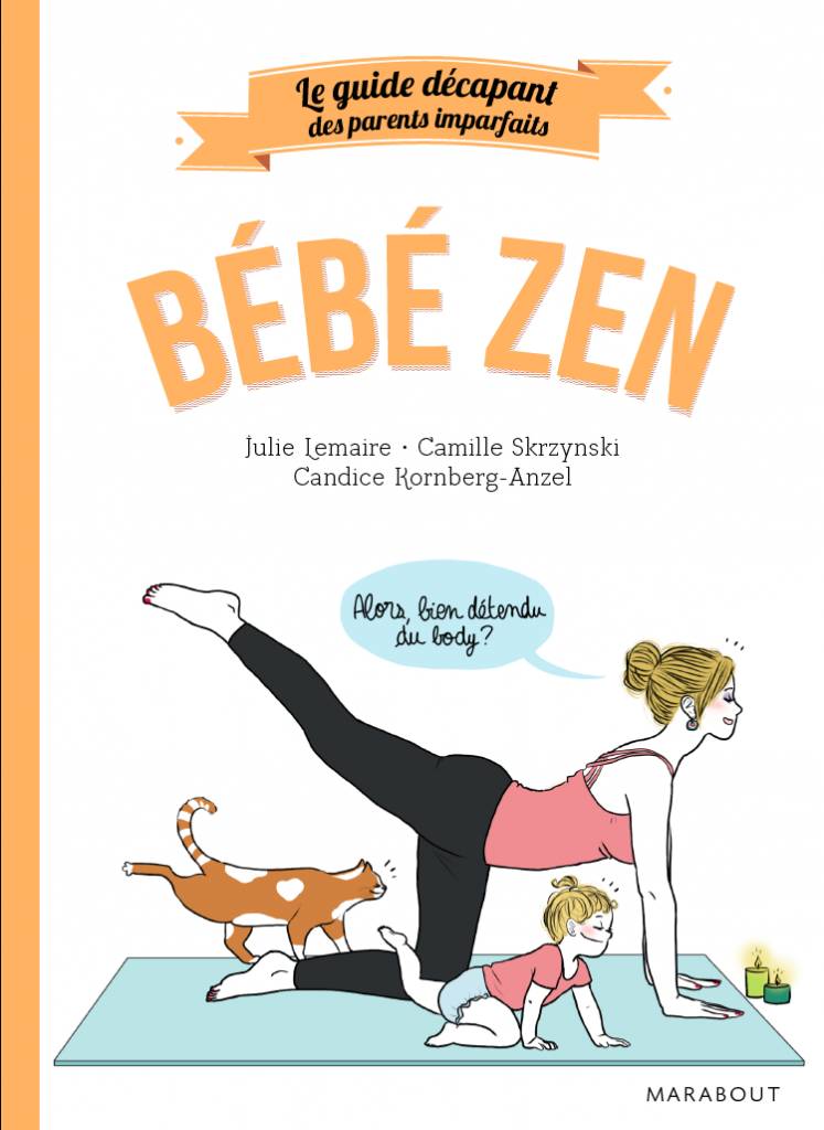 bebe zen guide decapant parents imparfaits - Camille skrzynski